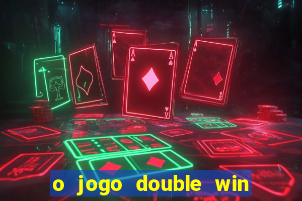 o jogo double win paga mesmo